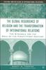 Kniha The Global Resurgence of Religion and the Transformation of International Relations : The Struggle for the Soul of the Twenty-First Century