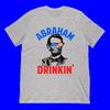 Abraham Drinkin' T-Shirt | 4th July Lincoln Sunglasses Gift