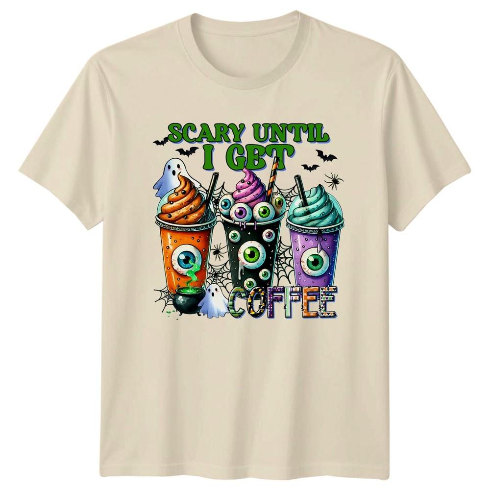 Scary Until I Get Coffee TShirt Spooky Coffee Halloween Birthday Gift