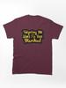 Cross Road Tailgating Me Won't Fix Your Manhood Classic Unisex T-Shirt