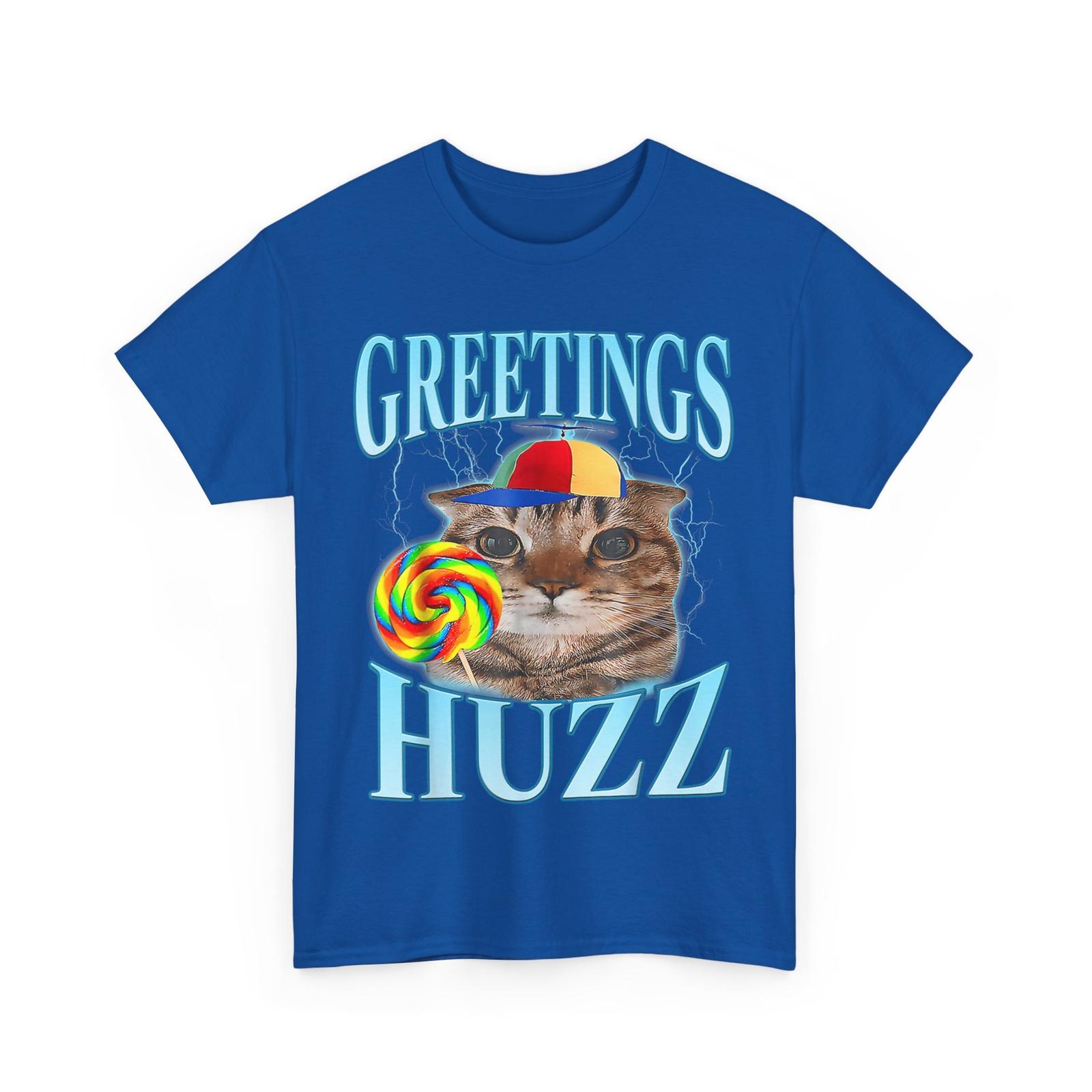 Greetings Huzz Funny Cat Memes Lovers Shirt XXXXL