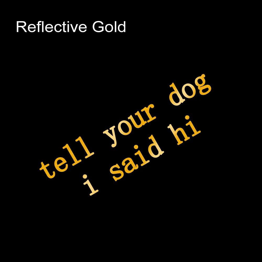 Tell Your Dog I Said Hi Letter Sticker Car Window Creative Self-Adhesive Vinyl Film Decals Graphics Trucks Decor Accessories