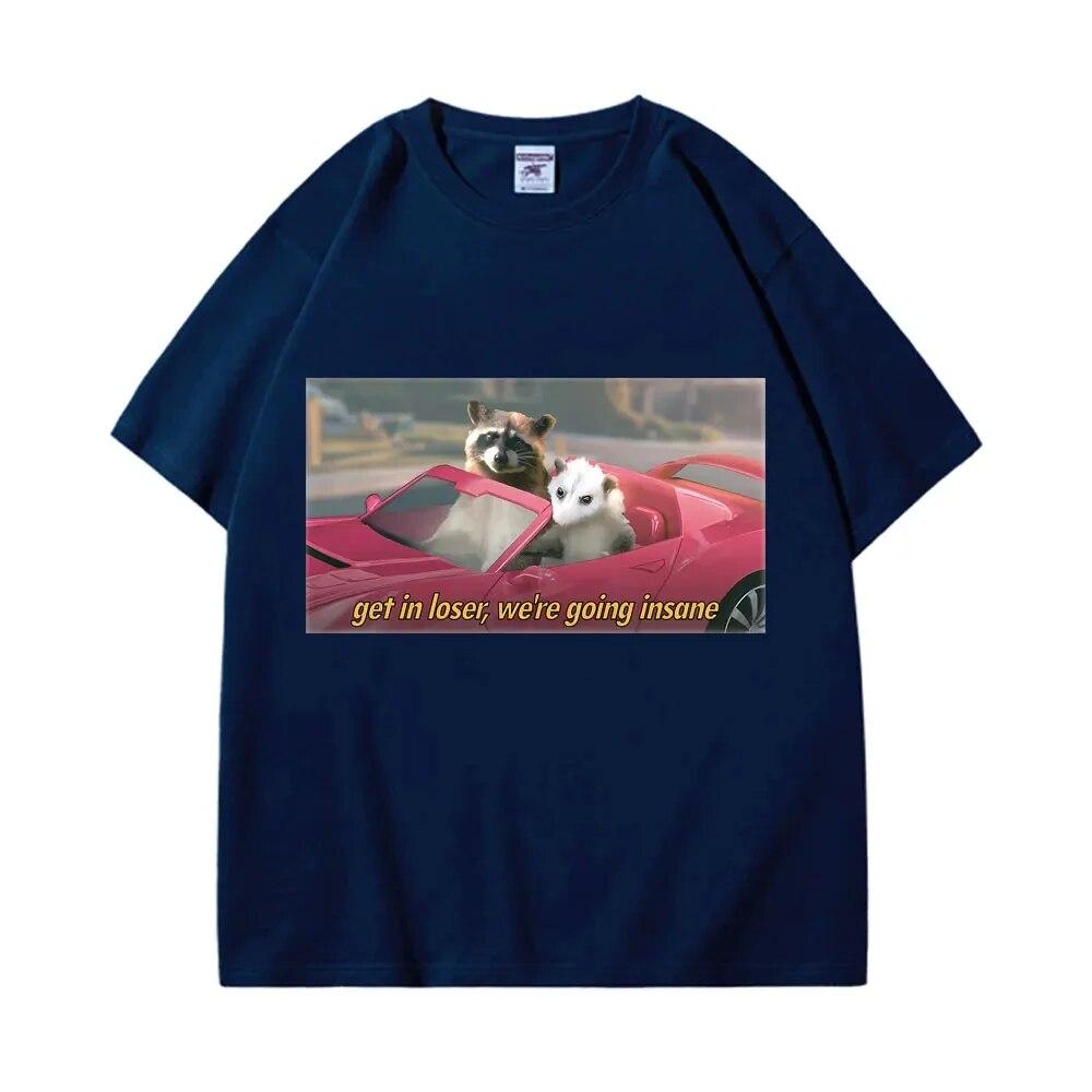 100% Cotton Casual Tee Shirt Get In Loser We're Going Insane Raccoon Possum Print T-shirt Unisex Women's Short Sleeve T Shirts