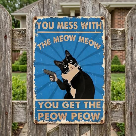 Funny Cat Tin Sign Vintage Black And White Cat Wall Art You Mess with The Meow Meow Metal Posters Gifts for Cat Lovers