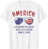 America A Country So Great Even It's Haters Won't Leave USA T-Shirt