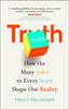 Kniha Truth : How the Many Sides To Every Story Shape Our Reality