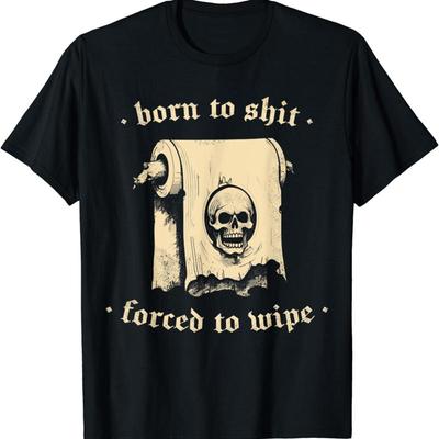 New Limited Vintage Skull Meme Humor Born To Shyt Forced Wipe T Shirt