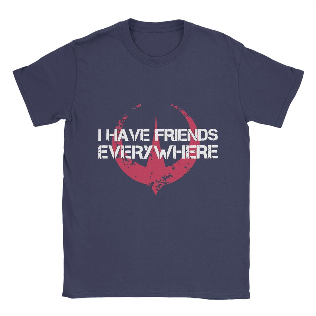 I Have Friends Everywhere    T-Shirt Men Andor Casual Pure Cotton Tee Shirt Crewneck Short Sleeve T Shirts Graphic Clothing