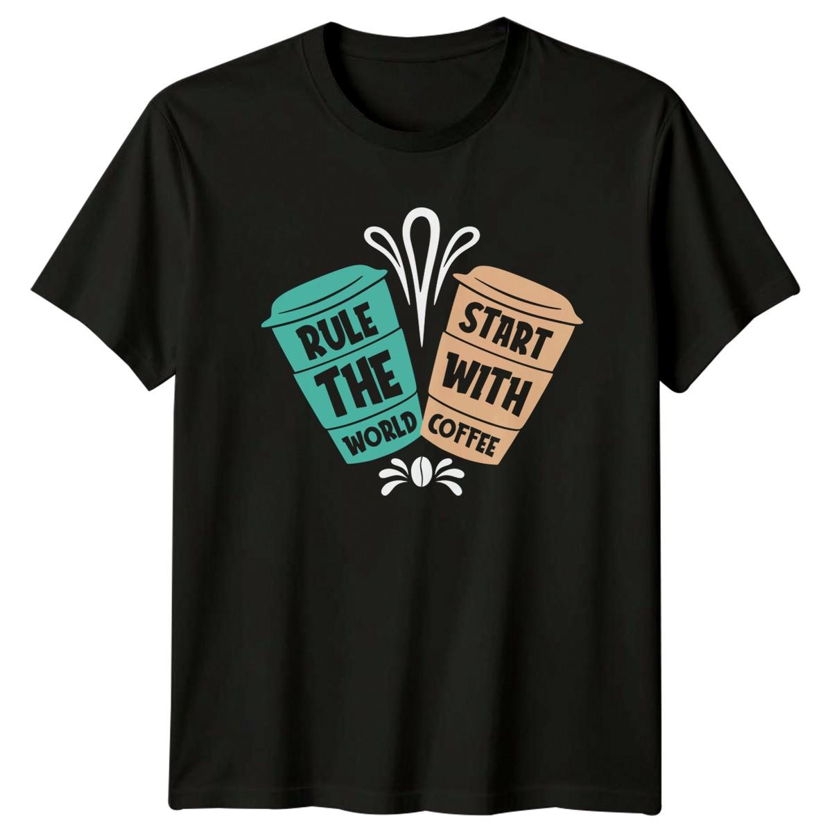 Rule The World Start With T-Shirt Coffee Motivation Gift For Him And Her XXL