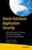 Kniha Oracle Database Application Security : With Oracle Internet Directory, Oracle Access Manager, and Oracle Identity Manager