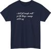 I Dont Get Enough Credit Funny TShirt Relatable Sarcastic Meme Talkative Tee
