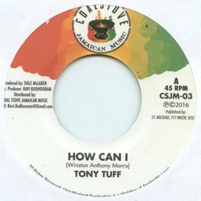 Δίσκος 7 ιντσών TONY TUFF - How Can I / Journey Dub CSJM03 Coal Stove JA 2016 Τζαμάικα Reggae, Ska & Dub