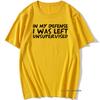 Unisexs Funny In My Defence I Was Left Unsupervised Tshirt Rude Sarcastic Gift T Shirt Unisex Hip Hop Tshirt Vintage Tee Camisetas