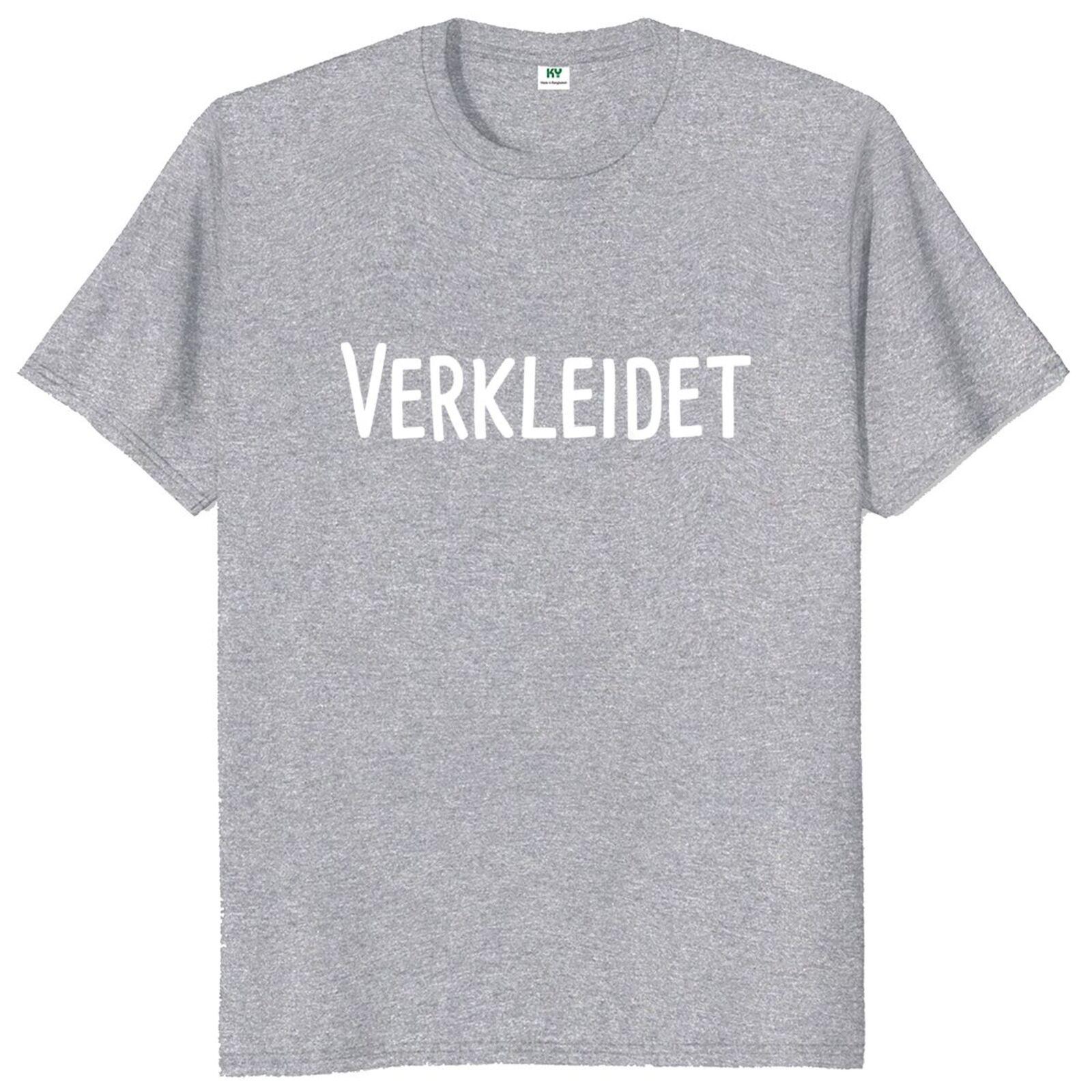 

Funny Verkleidet T Shirt Humor German Slogan Jokes Men Women Clothing Casual Cotton Unisex Oversized Soft Tshirt 4XL