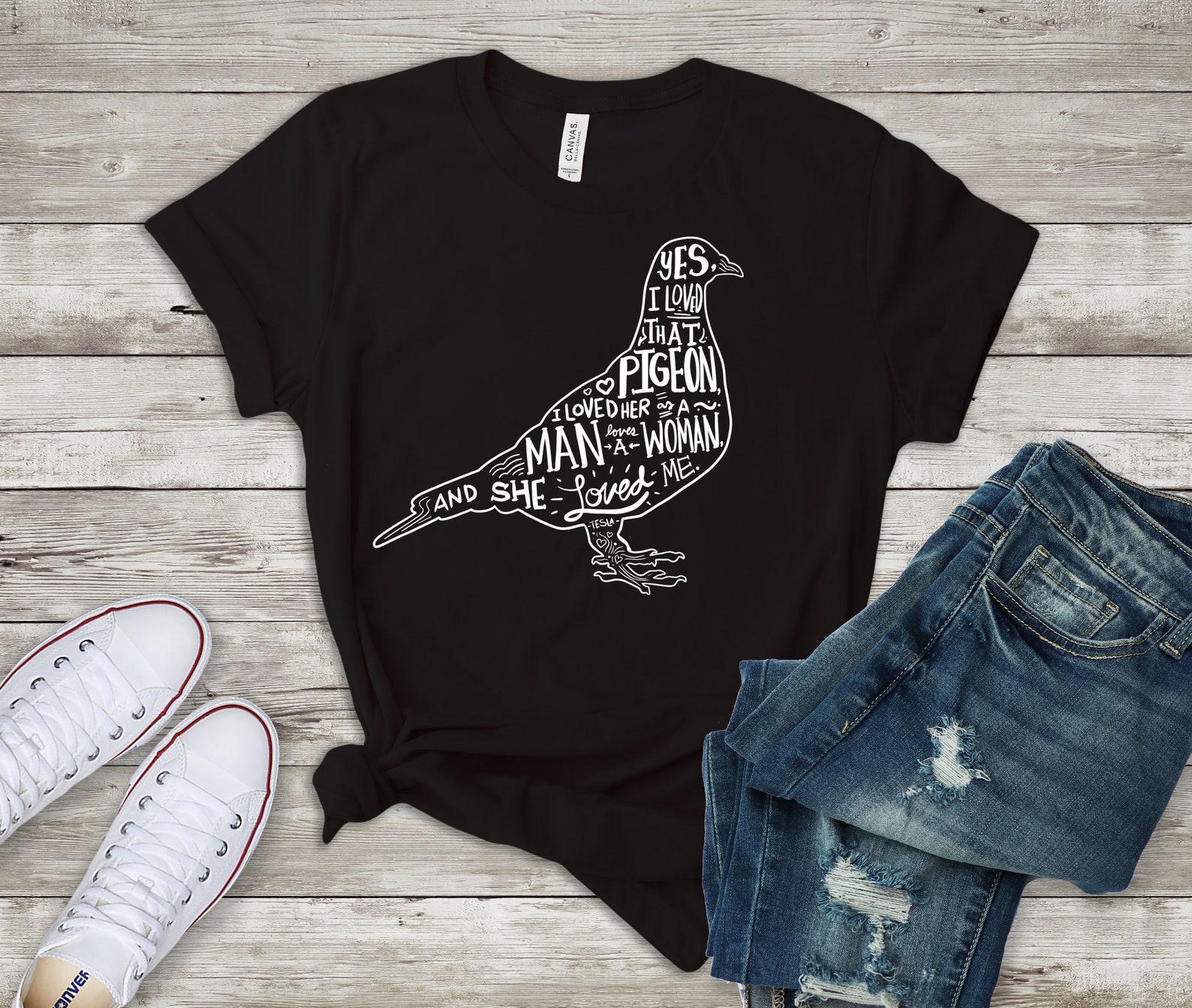 Nikola Tesla Pigeon Shirt/ Science Gift/ Science Teacher T-shirt/ Engineer Geeky Shirt/ Nikola Tesla Quotes Shirt/ Pigeon Typography Shirt L