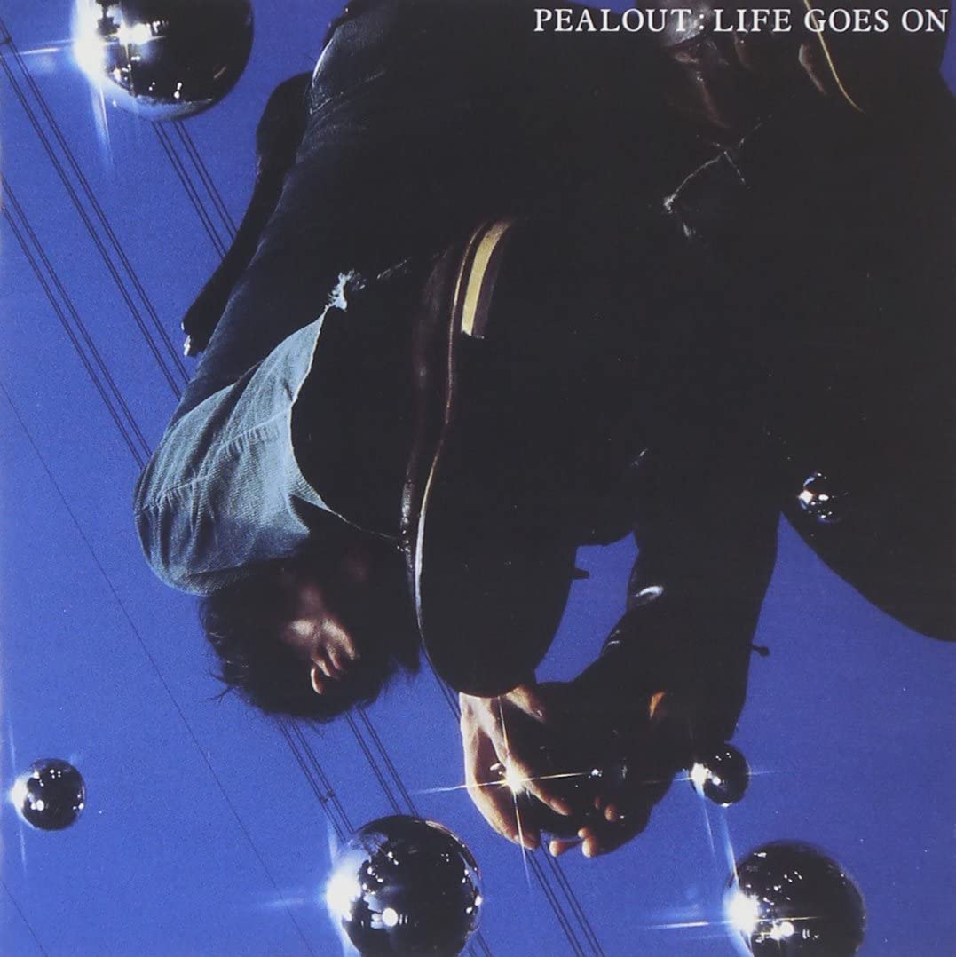 

CD PEALOUT - LIFE GOES ON PCCAX00014 Japan ObiRock Used