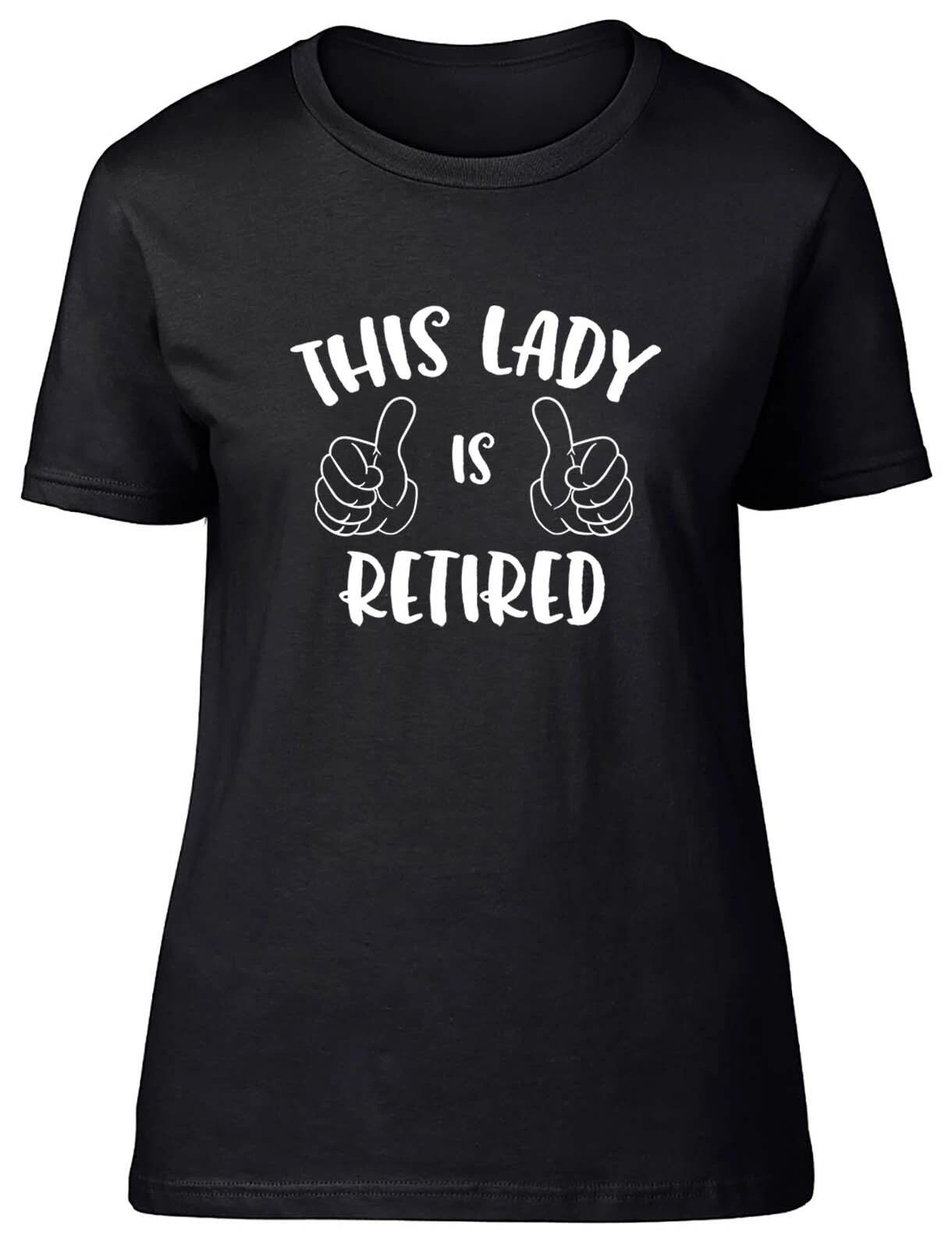This Lady Is Retired Retirement Fitted Womens Ladies T Shirt Gift XXXL