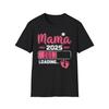 Mama 2025 Loading Unisex T-Shirt Maternity Announcement Gift Pregnancy Shirt
