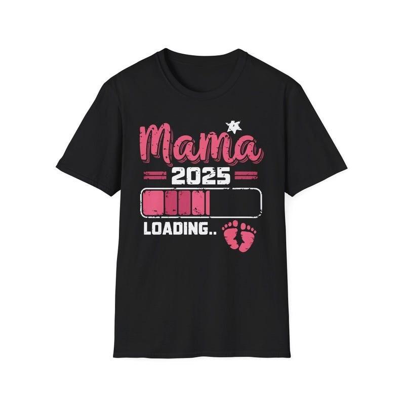 Mama 2025 Loading Unisex T-Shirt Maternity Announcement Gift Pregnancy Shirt XXXXL