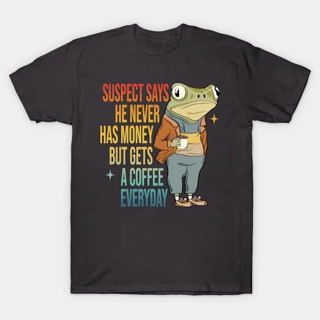 Suspect Says He Never Has Money Funny Frog T-Shirt Unisex T-Shirt M
