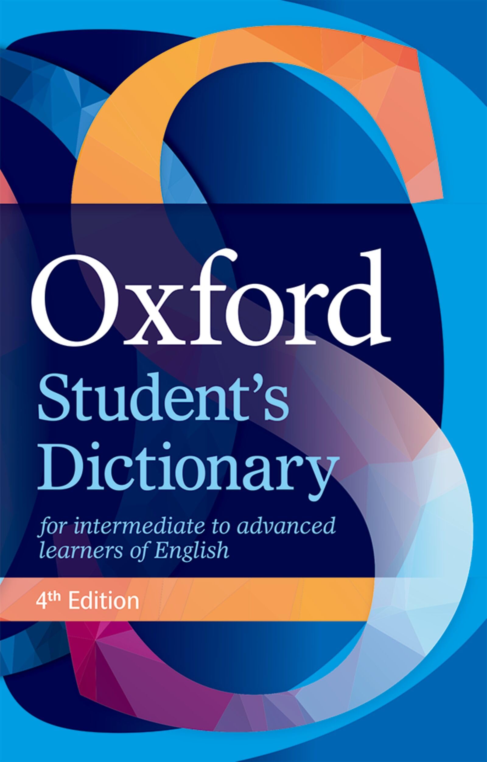 Oxford Student's Dictionary: Das vollständige Wörterbuch für Lernende des Englischen auf mittlerem bis fortgeschrittenem Niveau