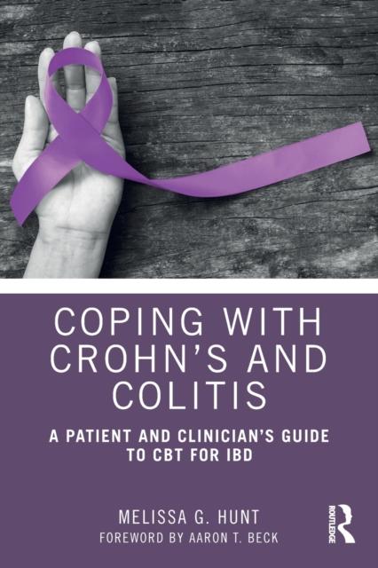 The Coping with Crohn???s and Colitis : A Patient and Clinician???s Guide To CBT for IBD Book