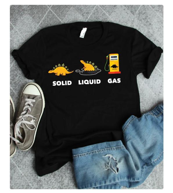 

New T-Shirt Dinosaur Solid Liquid Gas Shirt, Science Shirts, Dinosaur States of S