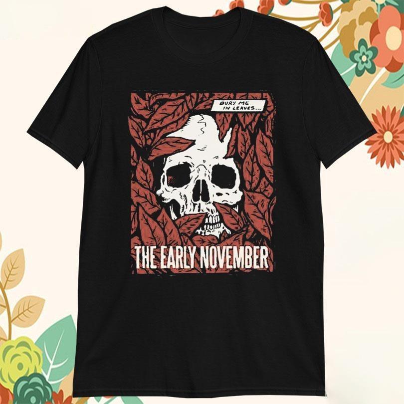 New The Early November Bury Me In Leaves Skull T-shirts BO301 Unisex T-Shirt S