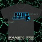 New BUILT NOT BOUGHT Logo American T-Shirt Funny Size S to 5XL 4XL
