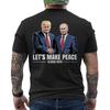 Let's Make Peace Trump Patriotic USA Alaska 2025 | Pro Trump ON BACK T-Shirt