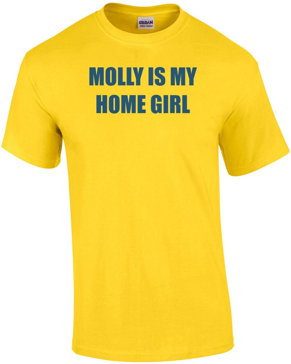 MOLLY IS MY HOME GIRL Shirt S