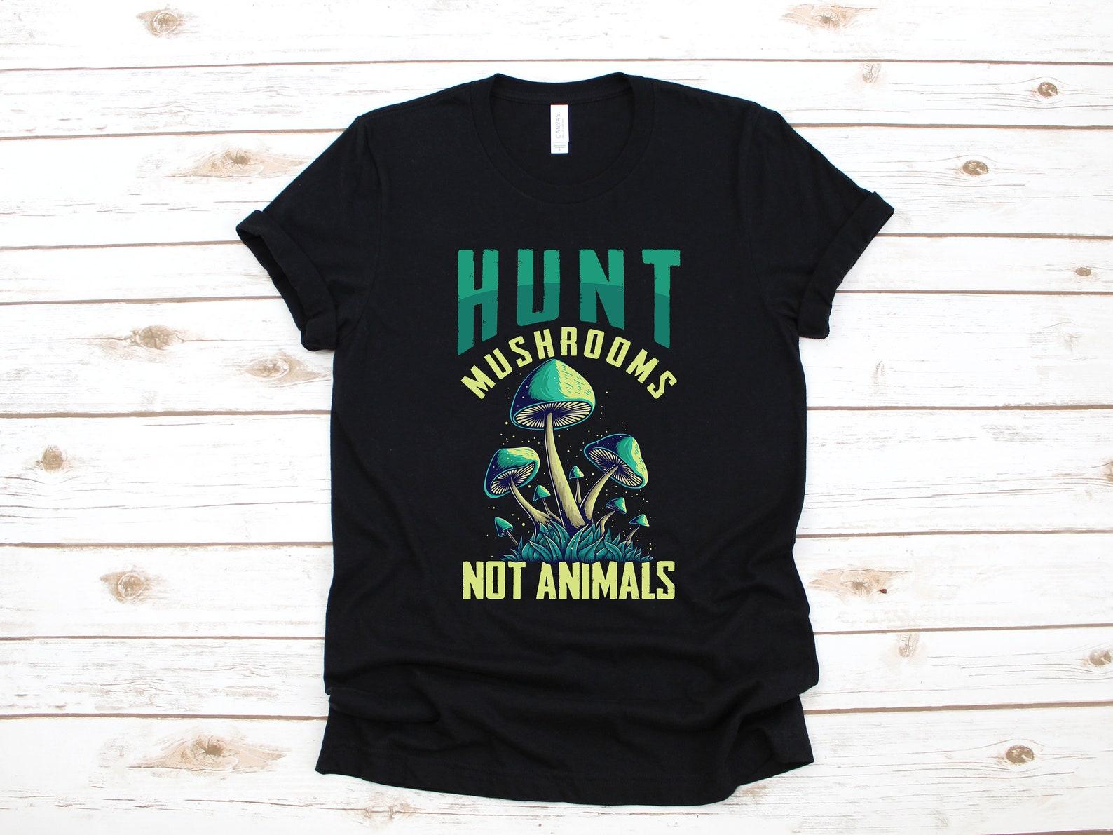 Hunt Mushrooms Not Animals T-Shirt, Vegan Funny Mushroom Tee, Mycologist Tank Top, T-shirt, T-shirt,T-shirt, Kids Tee Vegetarian 3XL
