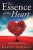 Libro The Essence of My Heart : Inspired by Life's Challenges