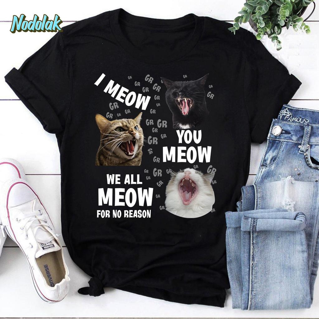 I Meow You Meow We All Meow For No Reason Vintage T-Shirt, Cat Lover Shirt, For Cat Lover Shirt, Gift For Cat Lover Shirt