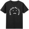 Dont Bully Me Ill Cum Mens T Shirt Funny Joke Laugh Rude Mate Dad Novelty Tee Black