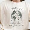 Capitalism Destroys the Planet - Comfort Colors® 1717 T-and Kids Tshirt for Climate Justice & Leftists