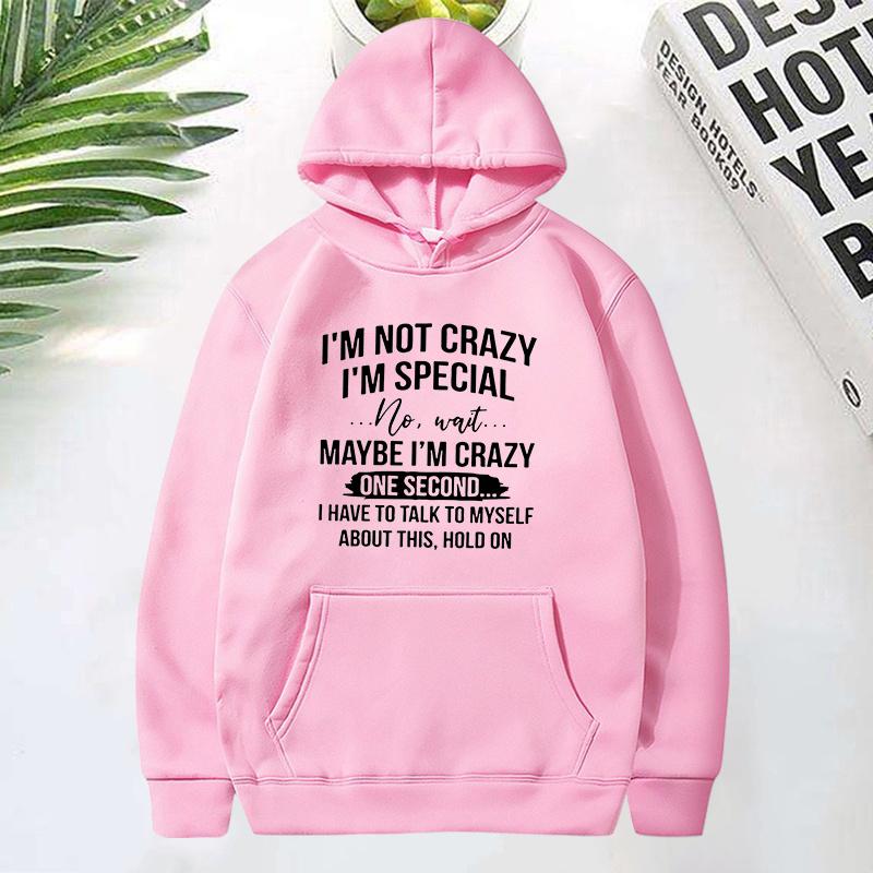 I'm Not Crazy I'm Special Printed Hoodie Women Long Sleeve Funny Pullover Round Neck Sweatshirt Casual Tops