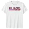 No Drama Club Unisexs TShirt Collegiate Slogan Lifestyle