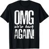 Oh My God Theyre Back Again Boys Bands Are Back Music T-Shirt