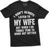 Listen To My Wife Funny Shirt Husband Tee Shirt Mens Funny Marriage Tee Shirt Birthday Gift Ideas for Man