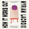 How It Works Out by Myriam Lacroix Hardback Book 9781787334922