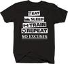 Eat Sleep Train Repeat Keine Ausreden Gymer Workout Fitness T-Shirt 100% Baumwolle Rundhals Kurzarm Freizeit Herren T-Shirt Größe S-3X...