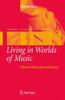 The Living In Worlds of Music : A View of Education and Values : 8 Book