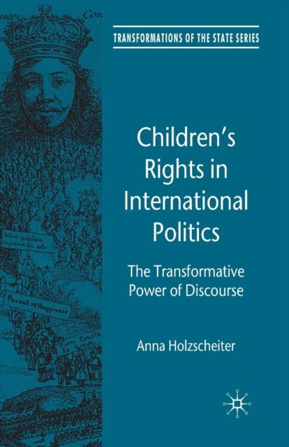 The Children's Rights In International Politics : The Transformative Power of Discourse Book