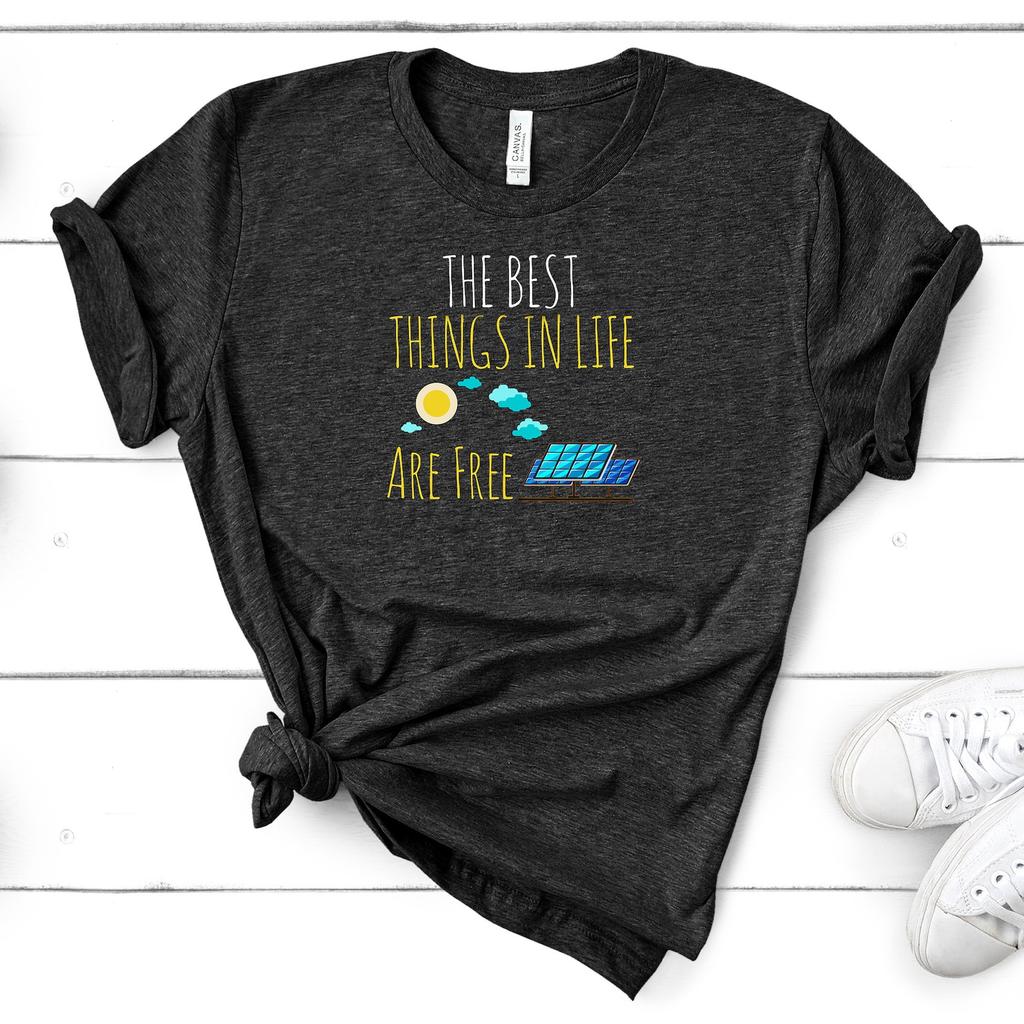 Solar Energy T-Shirt - Solar Panel Best Thing In Life Free Solar Power Shirt Sustainable Energy