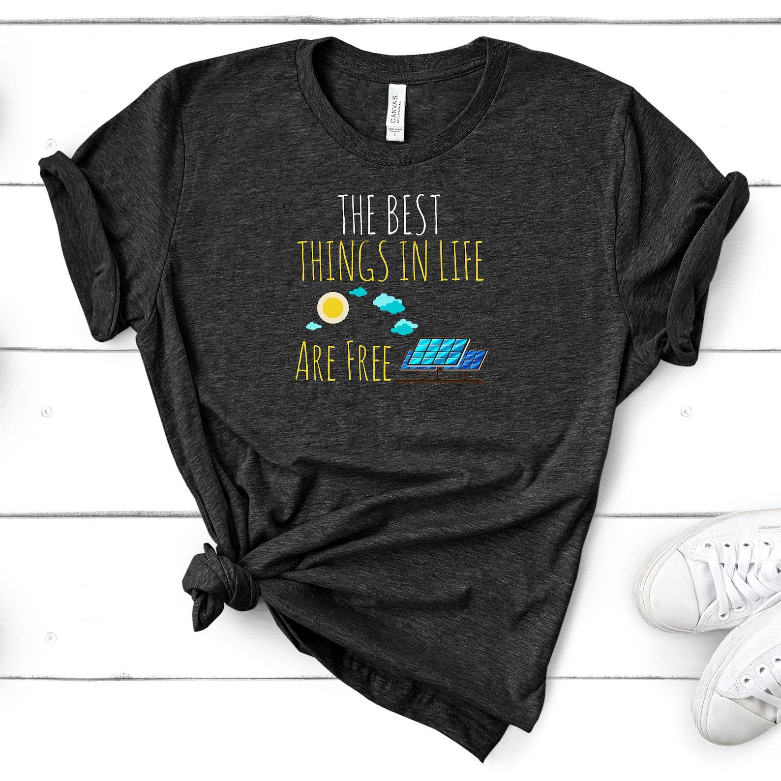 Solar Energy T-Shirt - Solar Panel Best Thing In Life Free Solar Power Shirt Sustainable Energy S
