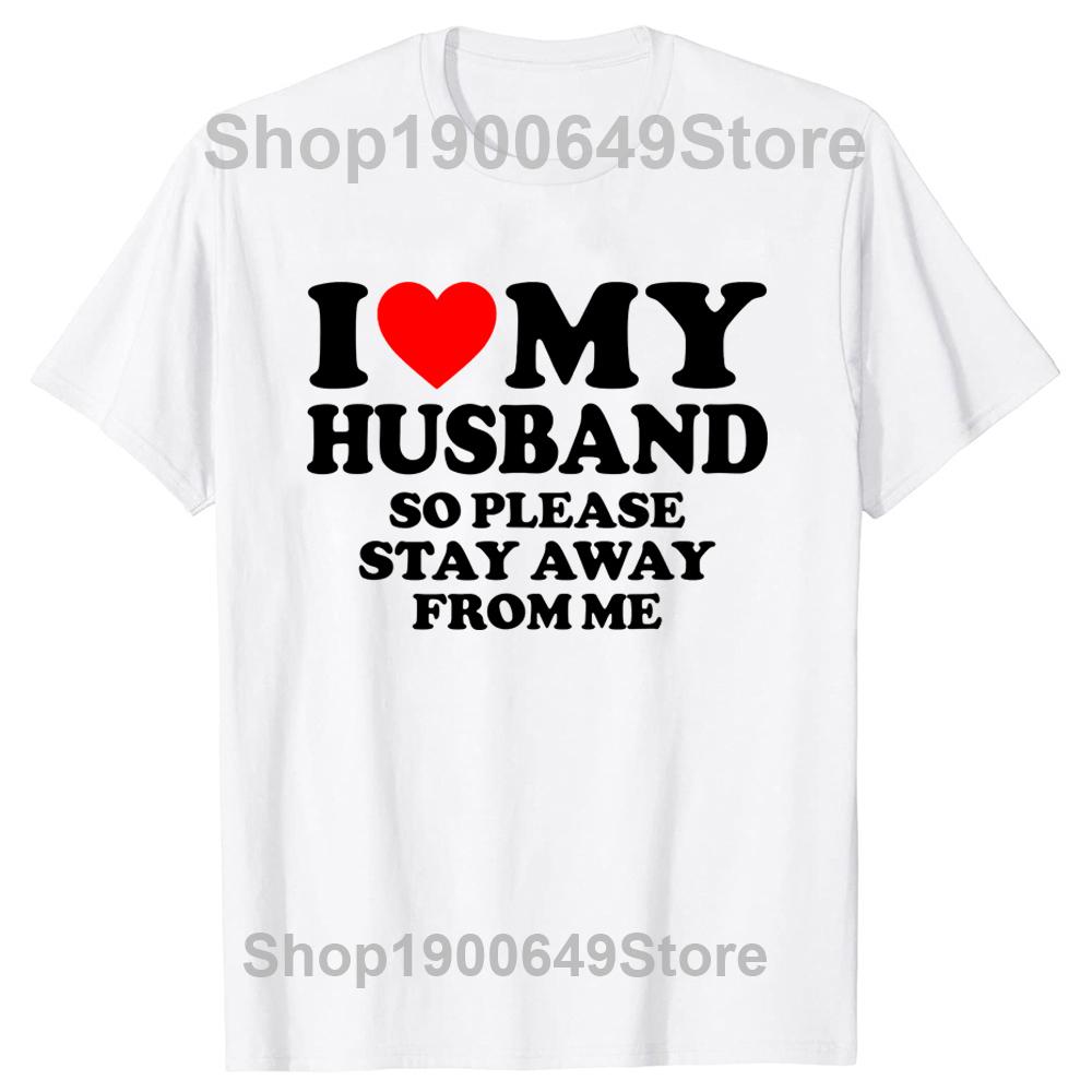 I Love My Hot Husband T Shirt Tee Tops Round Neck Valentines Day Fashion Tshirt Clothing Casual Basic Fathers Day Tshirts