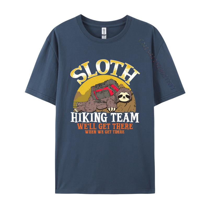 Sloth Hiking Team Well Get When We Get Tshirts Men Cotton T Shirt Harajuku Tee Top Simple Style Printed Tshirt