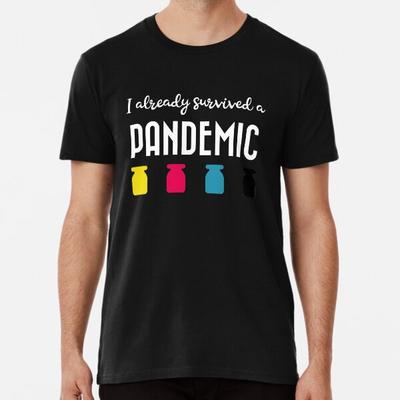 I Already Survived a Pandemic TShirt S5XL Best TShirt Unisex T-Shirt