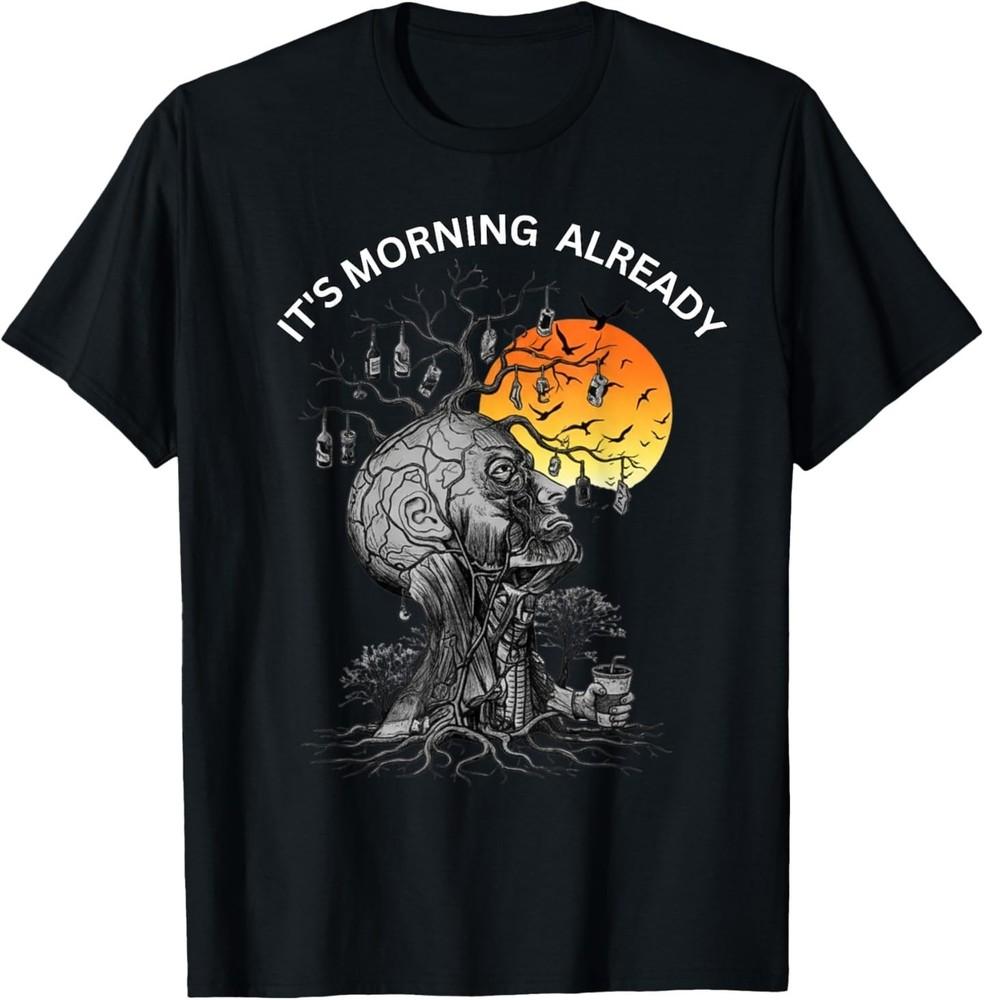

It s Morning Already Hangover Human Tree for Party Lovers T-Shirt 4XL